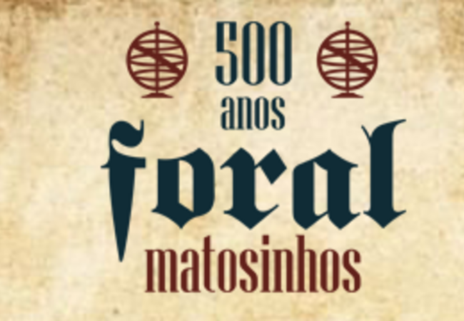 2014: 500 ANOS FORAL DE MATOSINHOS