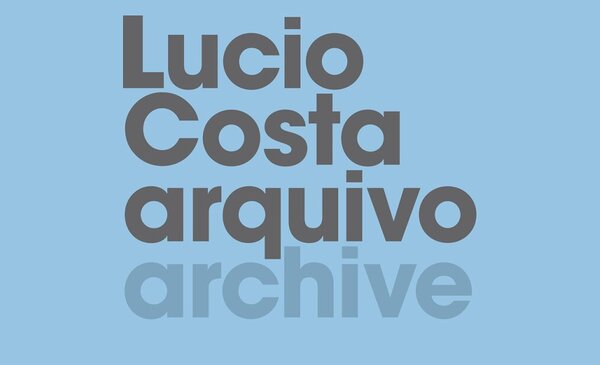 Exposicao “Lucio Costa Arquivo”