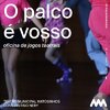 O palco &eacute; vosso