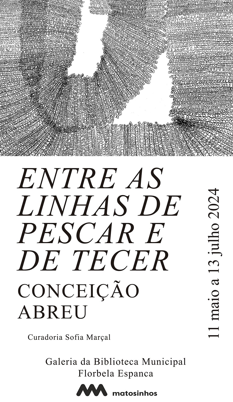 "Entre as linhas de pescar e tecer"