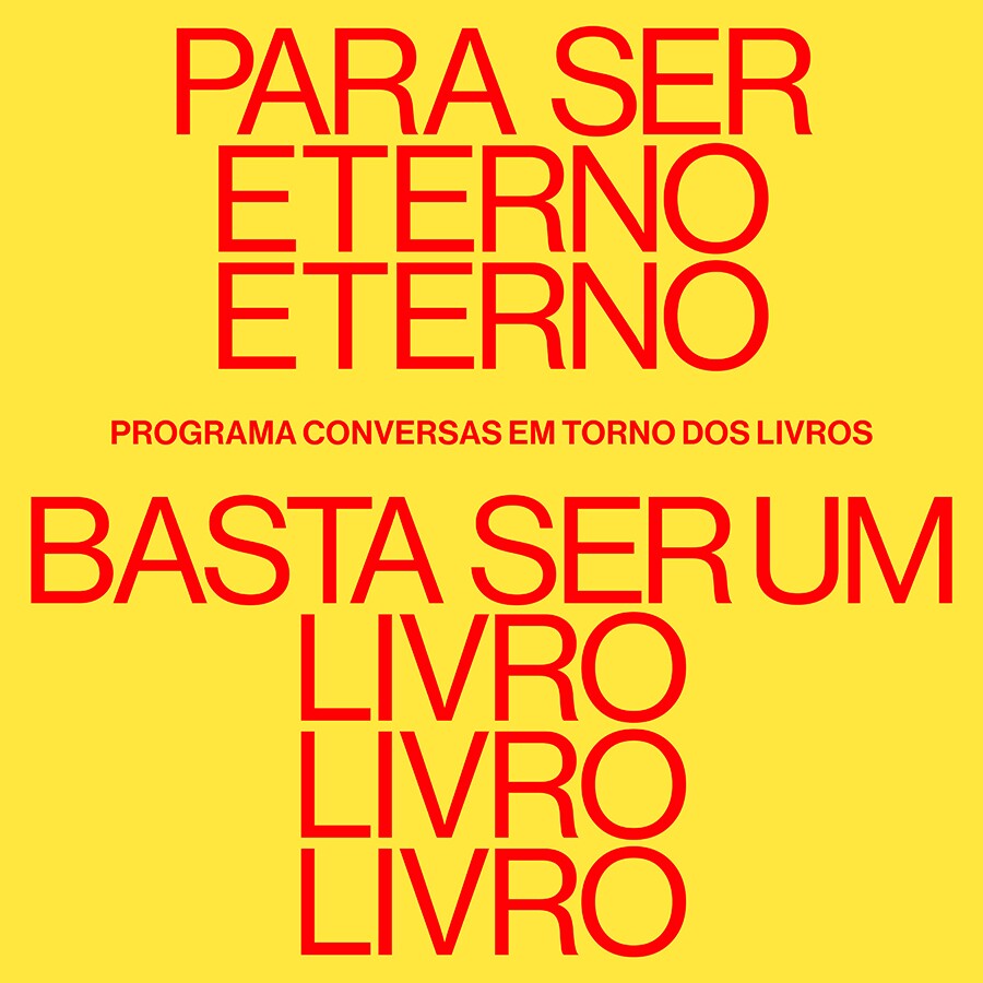 "Para Ser Eterno Basta Ser Um Livro"