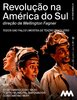 Revolu&ccedil;&atilde;o na Am&eacute;rica do Sul
