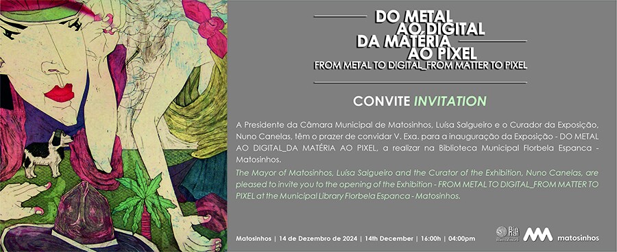 "Do Metal ao Digital, da Mat&eacute;ria ao Pixel"