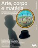 Arte, Corpo e Mat&eacute;ria